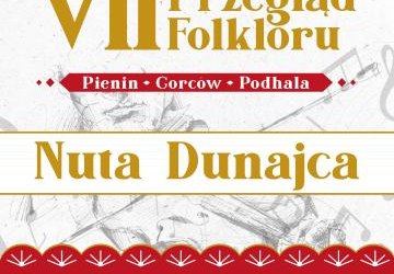 VII Przegląd Folkloru Pienin, Gorców i Podhala „Nuta Dunajca”