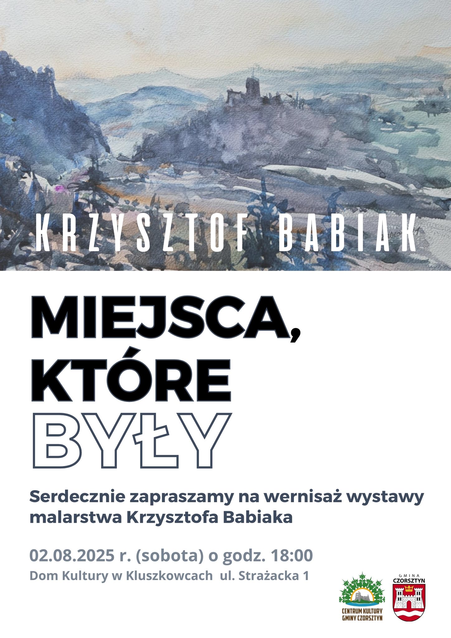 Wernisaż wystawy malarstwa Krzysztofa Babiaka -„Miejsca, które były…”.